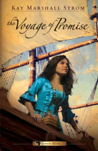 Title: The Voyage of Promise, Author: Kay Marshall Strom