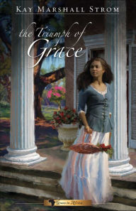 Title: The Triumph of Grace, Author: Kay Marshall Strom