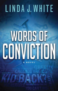 Title: Words of Conviction, Author: Linda J. White