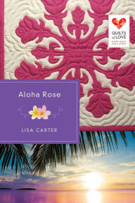 Title: Aloha Rose, Author: Lisa Carter