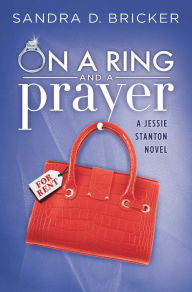 Title: On a Ring and a Prayer, Author: Sandra D. Bricker