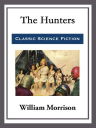 Title: The Hunters, Author: William Morrison