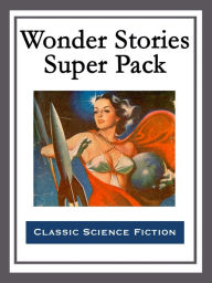 Title: Wonder Stories Super Pack, Author: Stanley G. Weinbaum