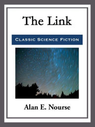 Title: The Link, Author: Alan E. Nourse