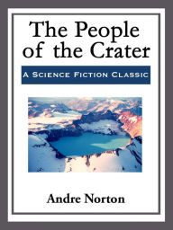 Title: The People of the Crater, Author: Andre Norton