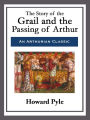 The Story of the Grail and the Passing of Arthur