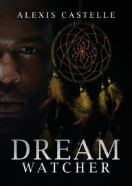 Title: Dream Watcher, Author: Alexis Castelle