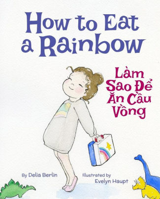 How To Eat A Rainbow Vietnamese English Dual Textpaperback - 