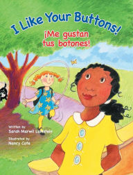 Title: I Like Your Buttons! / Me gustan tus botones!, Author: Sarah Lamstein