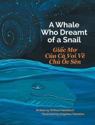 Title: A Whale Who Dreamt of a Snail / Giac Mo Cua Ca Voi Ve Chu Oc Sen, Author: William Heimbach