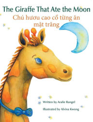 Title: The Giraffe That Ate the Moon / Chu huou cao co tung an mat trang, Author: Alvina Kwong