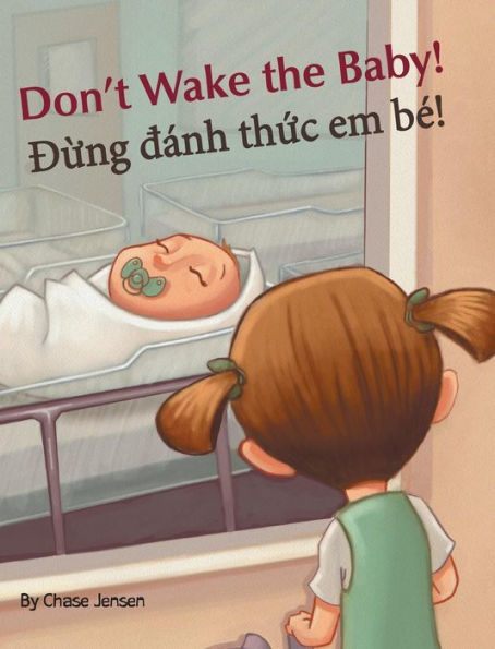 Don't Wake the Baby! / Dung danh thuc em be!: Babl Children's Books in Vietnamese and English