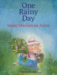 Title: One Rainy Day / Isang Maulan na Araw: Babl Children's Books in Tagalog and English, Author: Valeri Gorbachev