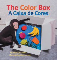 Title: The Color Box / A Caixa de Cores: Babl Children's Books in Portuguese and English, Author: Dayle A Dodds