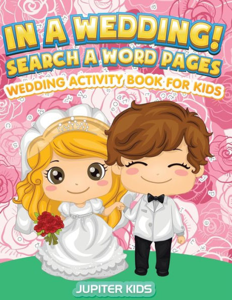 In A Wedding! Search A Word Pages: Wedding Activity Book For Kids
