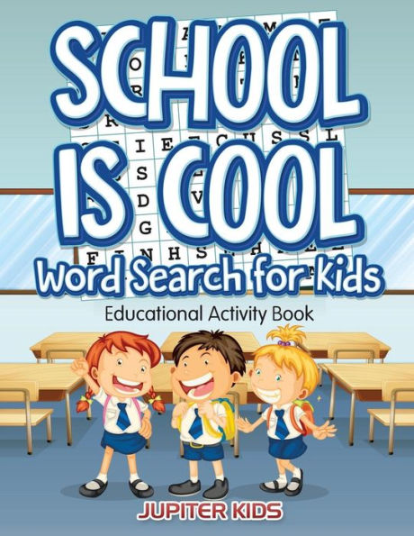 School Is Cool Word Search for Kids: Educational Activity Book