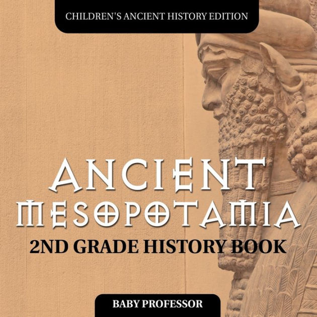 Ancient Mesopotamia: 2nd Grade History Book Children's Ancient History ...