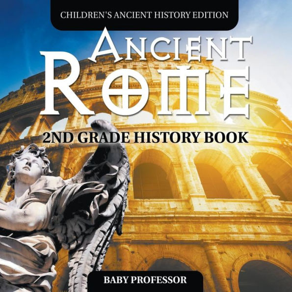 Ancient Rome: 2nd Grade History Book Children's Edition