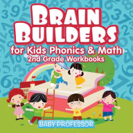 Title: Brain Builders for Kids Phonics & Math 2nd Grade Workbooks, Author: Baby Professor