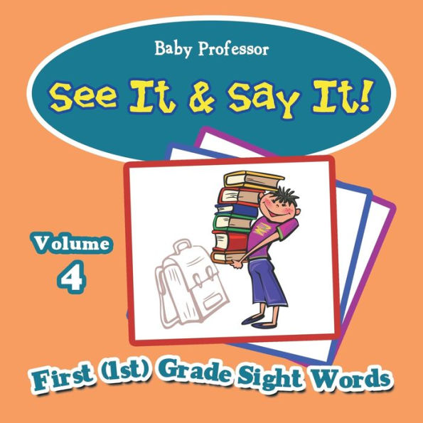 See It & Say It!: Volume 4 First (1st) Grade Sight Words