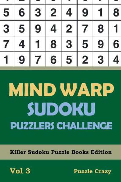 Mind Warp Sudoku Puzzlers Challenge Vol 3: Killer Sudoku Puzzle Books Edition