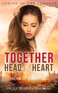 Title: Together Head and Heart - How it Started (Book 1) Coming of Age Romance, Author: Third Cousins