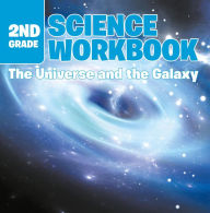 Title: 2nd Grade Science Workbook: The Universe and the Galaxy, Author: Baby Professor