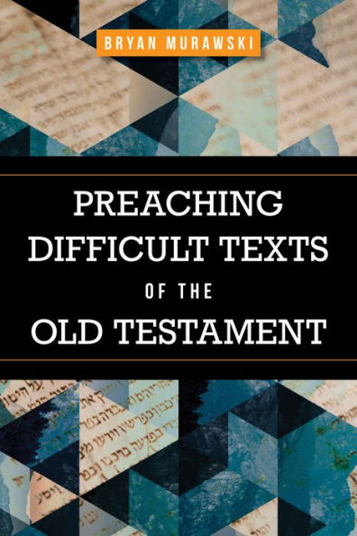 Preaching Difficult Texts of the Old Testament