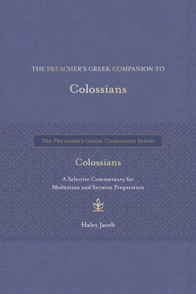 The Preacher's Greek Companion to Colossians