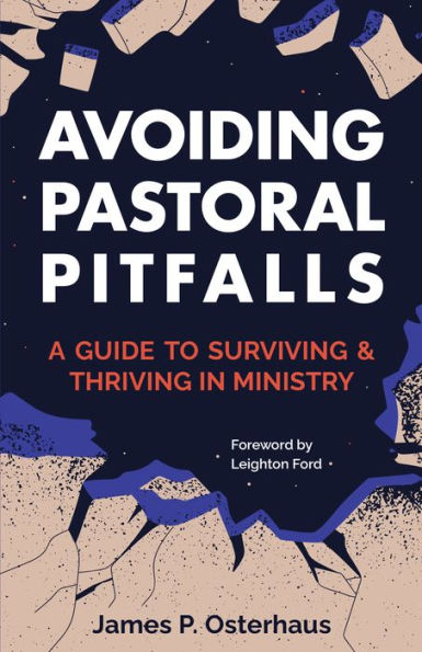 Avoiding Pastoral Pitfalls: A Guide to Surviving and Thriving in Ministry