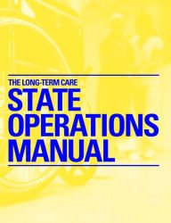 Title: The Long-Term Care State Operations Manual (March 2017 Update), Author: HCPro