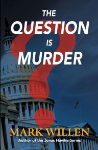 Title: The Question Is Murder, Author: Mark Willen