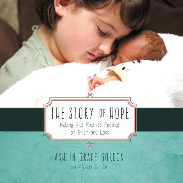 The Story of Hope: Helping Kids Express Feelings of Grief and Loss