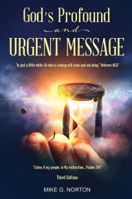 Title: God's Profound and Urgent Message, Author: Mike Norton