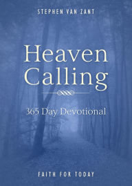 Title: Heaven Calling: 365 Day Devotional, Author: Stephen Van Zant