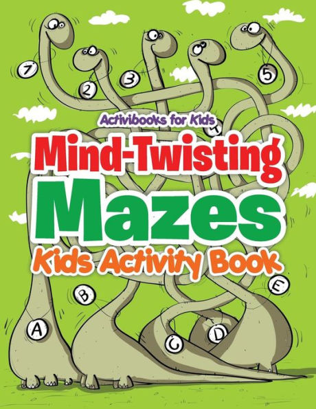 Mind-Twisting Mazes: Kids Activity Book