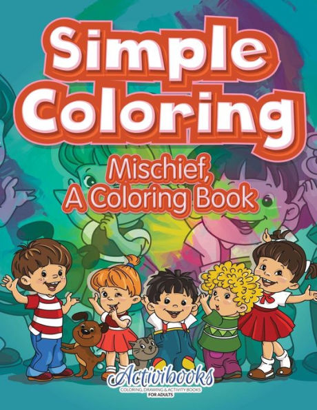 Simple Coloring: Mischief, a Coloring Book