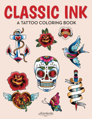 Download Classic Ink A Tattoo Coloring Book By Activibooks Paperback Barnes Noble