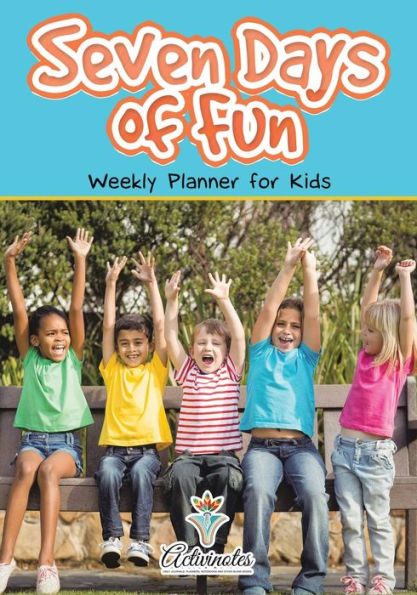 Seven Days of Fun - Weekly Planner for Kids