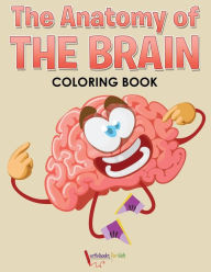 Title: The Anatomy of the Brain Coloring Book, Author: Geoffrey Khan