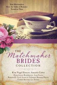 Title: The Matchmaker Brides Collection: Nine Matchmakers Have the Tables of Romance Turned on Them, Author: Diana Lesire Brandmeyer