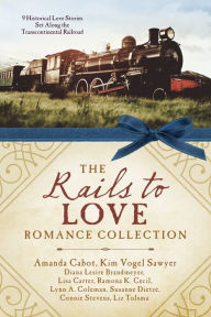 Title: The Rails to Love Romance Collection: 9 Historical Love Stories Set Along the Transcontinental Railroad, Author: Diana Lesire Brandmeyer