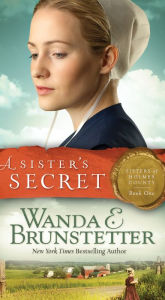 Title: A Sister's Secret, Author: Wanda E. Brunstetter