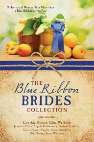 Title: The Blue Ribbon Brides Collection: 9 Historical Women Win More than a Blue Ribbon at the Fair, Author: Jennifer AlLee