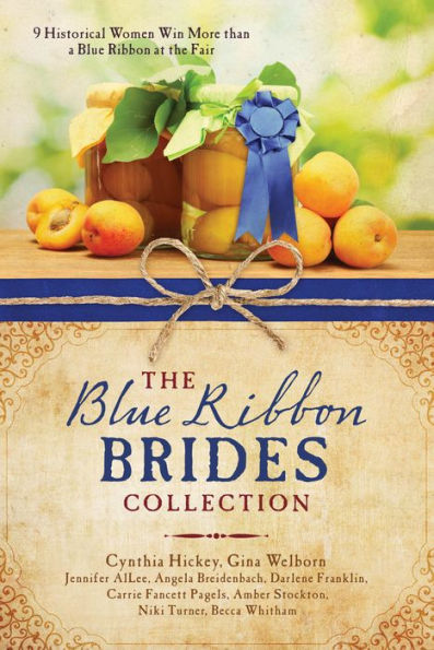 The Blue Ribbon Brides Collection: 9 Historical Women Win More than a Blue Ribbon at the Fair