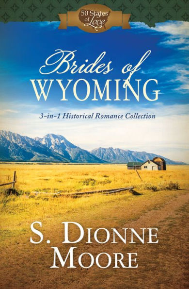 Brides of Wyoming: 3-in-1 Historical Romance Collection