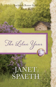 Title: The Lilac Year: Also Contains Bonus Novel of Rose Kelly, Author: Janet Spaeth