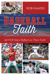 Title: Baseball Faith: 52 MLB Stars Reflect on Their Faith, Author: Rob Maaddi