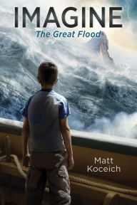 Title: IMAGINE... The Great Flood, Author: Matt Koceich