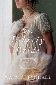 Title: The Liberty Bride (Daughters of the Mayflower Series #6), Author: MaryLu Tyndall